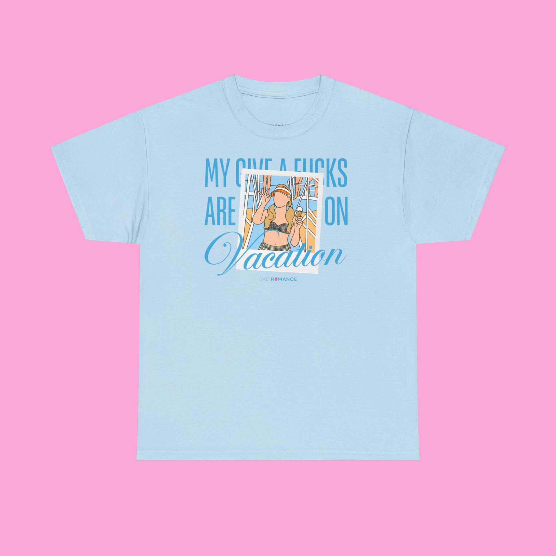 My Give A Fucks Are On Vacation